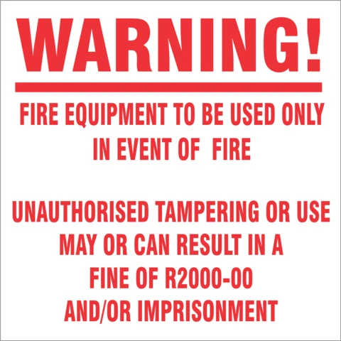Warning : Fire equipment to be used only in event of fire safety sign 