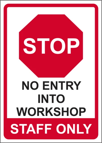 Stop - No Entry into workshop safety sign  