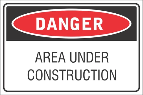 Danger : Area under construction safety sign 