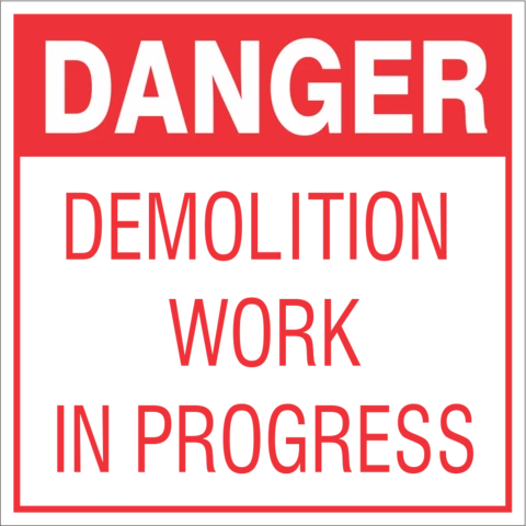 Danger : Demolition work in progress safety sign 