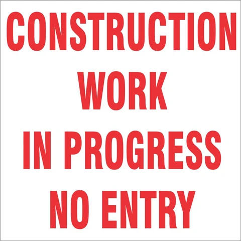 Construction work in progress - No Entry safety sign 