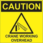 Caution : Crane working overhead safety sign 