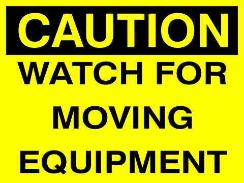 Caution : Watch out for moving equipment safety sign