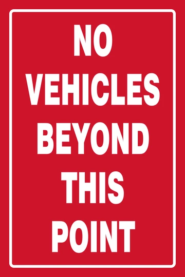 No Vehicles beyond this point safety sign