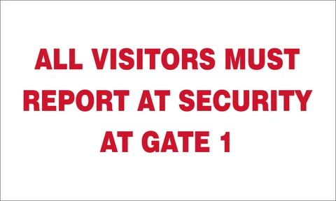All visitors must report at security safety sign 