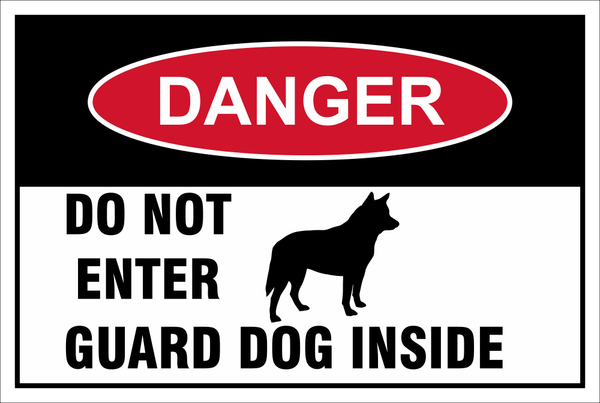 Danger : Do not enter guard dog inside safety sign
