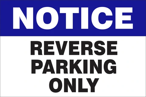 Notice : Reverse parking only safety sign