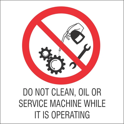 Do not clean or oil machine while it is operating safety sign 