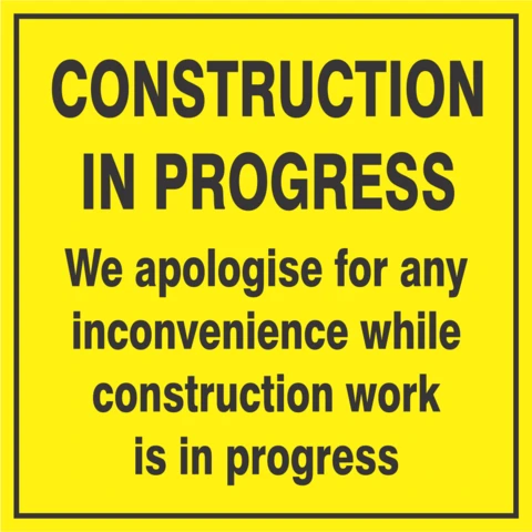 Construction in progress safety sign