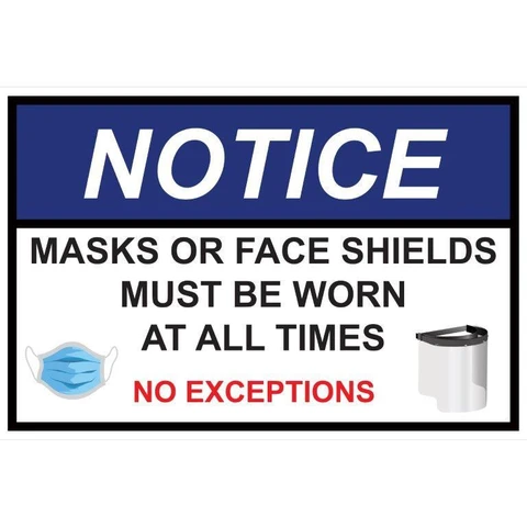 Notice : Masks or Face shields must be worn sign - Covid-19